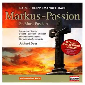 Joshard Daus, Mendelssohn Symphonia, EuropaChorAkademie - Carl Philipp Emanuel Bach: Markus-Passion (2007)
