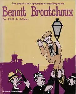 Les Aventures Epatantes Et Veridiques De Benoit Broutchoux