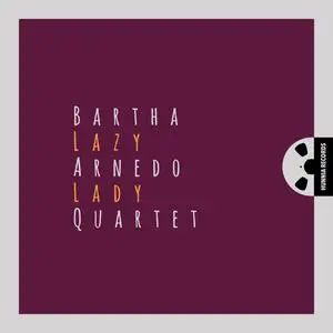 Bartha Arnedo Quartet - Lazy Lady (EP) (2022) [Official Digital Download 24/192]