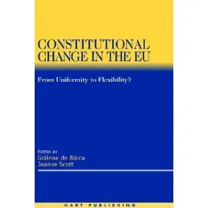 Constitutional Change in the EU: From Uniformity to Flexibility