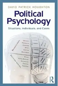 Political Psychology: Situations, Individuals, and Cases