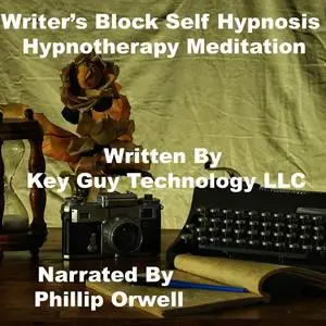 «Writers Block Self Hypnosis Hypnotherapy Meditation» by Key Guy Technology LLC