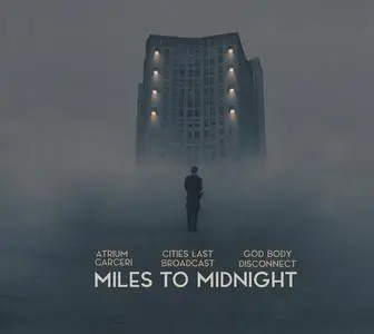 Atrium Carceri, Cities Last Broadcast & God Body Disconnect - Miles To Midnight (2019)