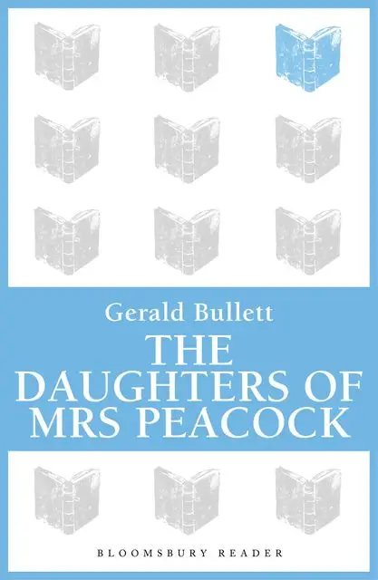 «The Daughters of Mrs Peacock» by Gerald Bullett
