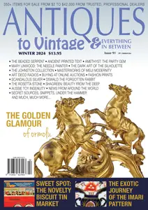 Antiques to Vintage & Everything In Between - Issue 91 - Winter 2024