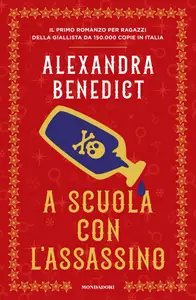 Alexandra Benedict - A scuola con l'assassino