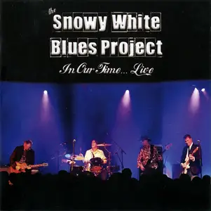 The Snowy White Blues Project - In Our Time... Live (2010)