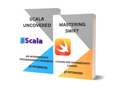 Mastering Swift and Scala: A Guide for Intermediate Coders - 2 Books in 1