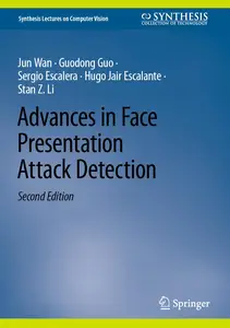 Advances in Face Presentation Attack Detection (Synthesis Lectures on Computer Vision)