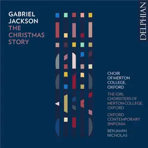 The Choir of Merton College, Oxford,  The Girl Choristers of Merton College - Gabriel Jackson: The Christmas Story (2024)