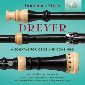 Alfredo Bernardini - Domenico Maria Dreyer: 6 Sonatas for Oboe and Continuo (2024)