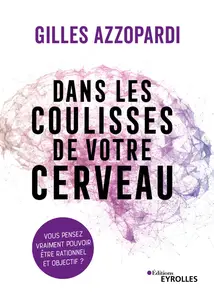 Dans les coulisses de votre cerveau - Gilles Azzopardi