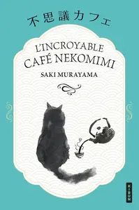 Saki Murayama, "L'Incroyable café Nekomimi"