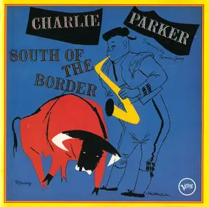 Charlie Parker - South Of The Border (1995)