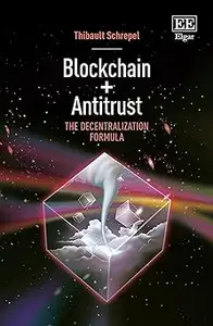 Blockchain + Antitrust: The Decentralization Formula