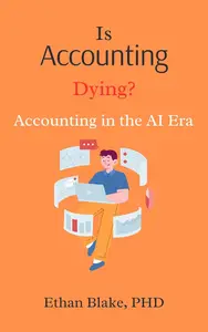 Is Accounting Dying? : Accounting in the AI Era