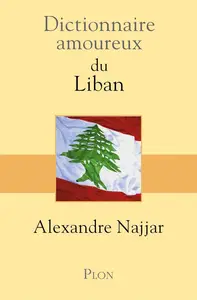 Alexandre Najjar, "Dictionnaire amoureux du Liban"