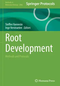 Root Development: Methods and Protocols - Steffen Vanneste & Inge Verstraeten