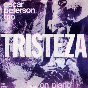 The Oscar Peterson Trio - Tristeza On Piano (1970/2014) [Official Digital Download 24/88]