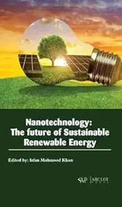 Nanotechnology: The future of Sustainable Renewable Energy