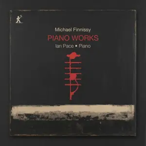 Ian Pace - Michael Finnissy: Piano Works (2025)