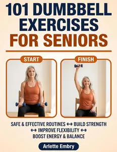 101 Dumbbell Exercises for Seniors