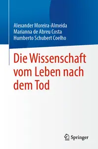 Die Wissenschaft vom Leben nach dem Tod