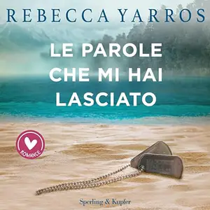 «Le parole che mi hai lasciato» by Rebecca Yarros