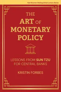 The Art of Monetary Policy: Lessons from Sun Tzu for Central Banks (Karl Brunner Distinguished Lecture Series)