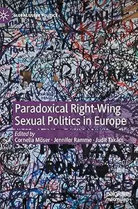 Paradoxical Right-Wing Sexual Politics in Europe