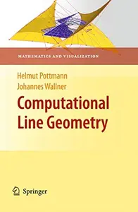 Computational Line Geometry (Mathematics and Visualization) (Repost)