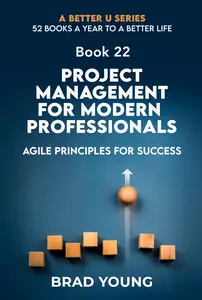 Project Management For Modern Professionals