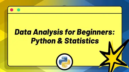 Data Analysis for Beginners: Python & Statistics