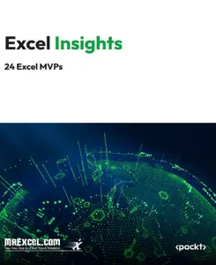 Excel Insights: A Microsoft MVP Guide to the Best Parts of Excel