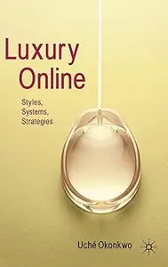 Luxury Online: Styles, Systems, Strategies