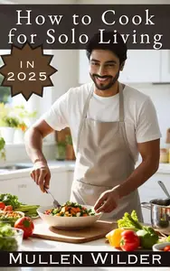 How to Cook for Solo Living in 2025