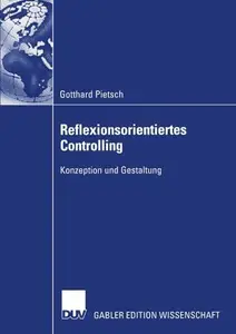 Reflexionsorientiertes Controlling: Konzeption und Gestaltung