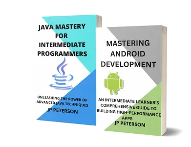 Android development and Java mastery - 2 books in 1