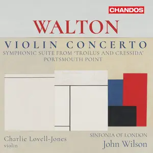 Charlie Lovell-Jones - Walton Violin Concerto, Portsmouth Point, Suite from Troilus & Cressida (2025) [24/96]