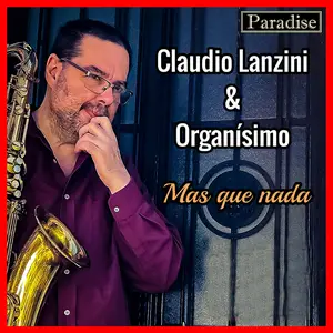 Claudio Lanzini & Organísimo - Más que nada (2024) [Official Digital Download 24/192]