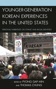 Younger-Generation Korean Experiences in the United States : Personal Narratives on Ethnic and Racial Identities