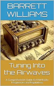 Tuning Into the Airwaves: A Comprehensive Guide to HAM Radio Frequencies and Regulations