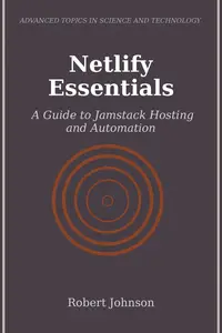 Netlify Essentials: A Guide to Jamstack Hosting and Automation