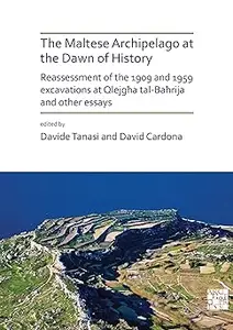 The Maltese Archipelago at the Dawn of History: Reassessment of the 1909 and 1959 Excavations at Qlejgħa tal-Baħrija and