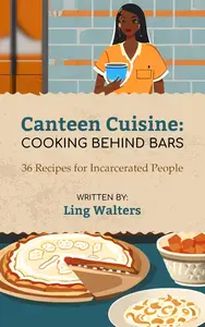 Canteen Cuisine: Cooking Behind Bars