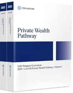 2025 CFA Program Curriculum Level III Private Wealth Pathway, Volume 1-2