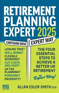 Retirement Planning Expert: The Four Essential Steps To Achieve A Better UK Retirement