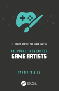 The Pocket Mentor for Game Artists (The Pocket Mentors for Games Careers)