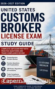 United States Customs Broker License Exam Study Guide 2026 - 2027 Edition
