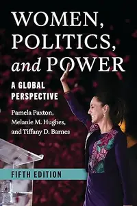 Women, Politics, and Power: A Global Perspective, 5th edition